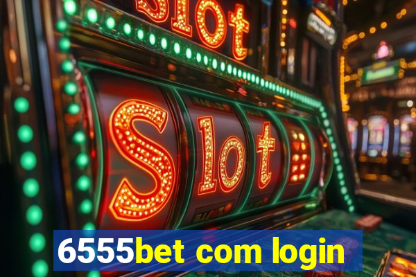 6555bet com login